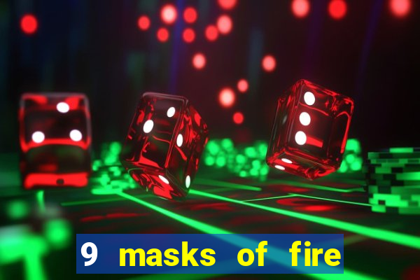 9 masks of fire slot rtp