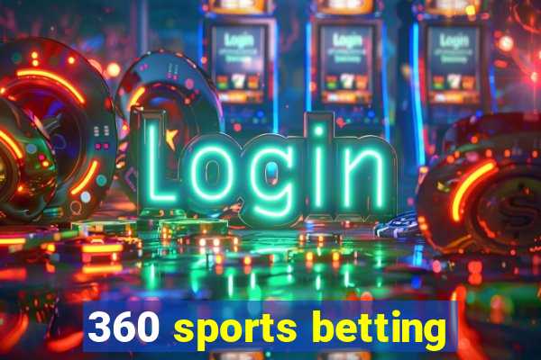 360 sports betting