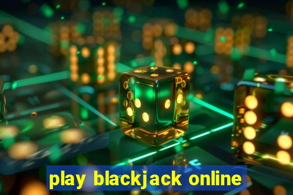 play blackjack online