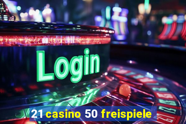 21 casino 50 freispiele