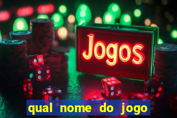 qual nome do jogo do tigrinho