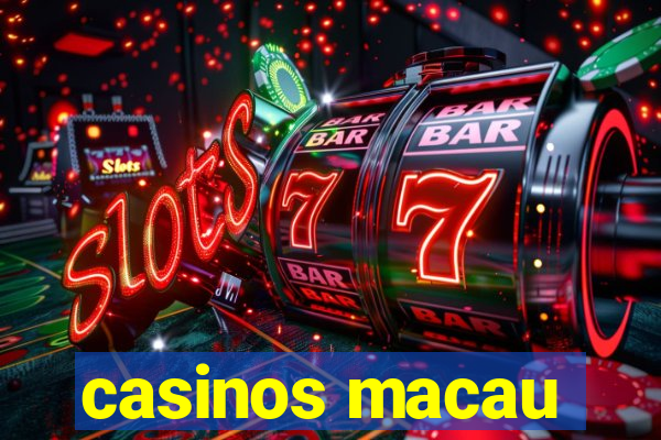 casinos macau