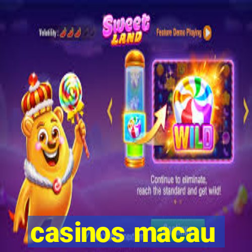 casinos macau