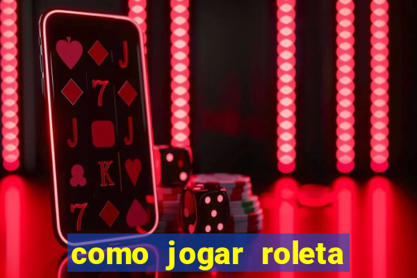 como jogar roleta ao vivo