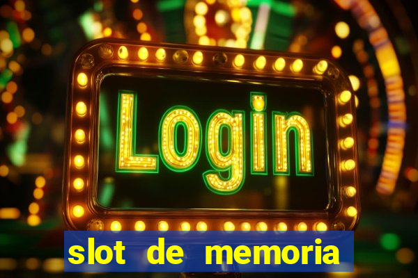 slot de memoria ram 8gb