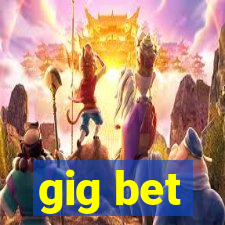 gig bet