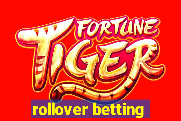 rollover betting