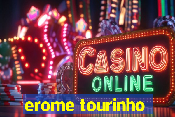 erome tourinho