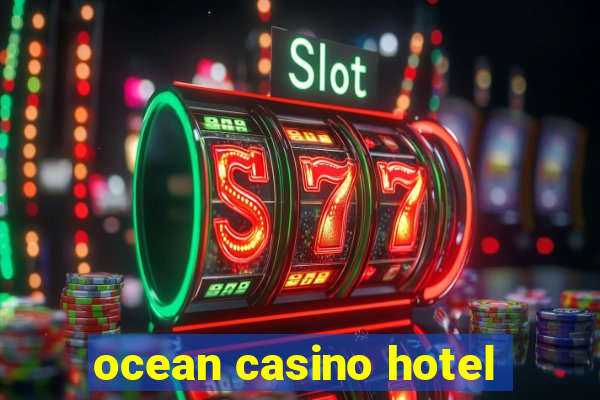 ocean casino hotel