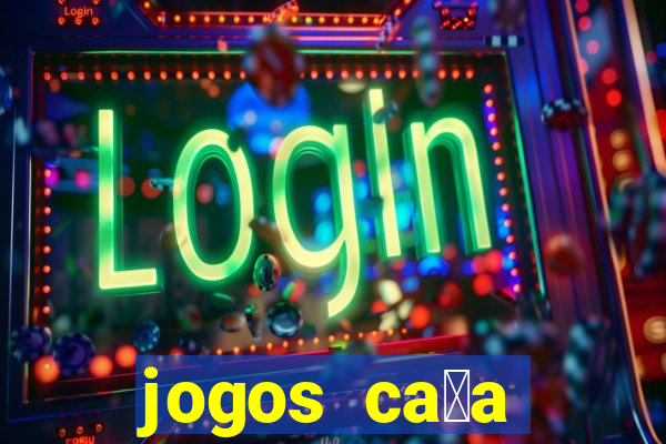 jogos ca莽a n铆quel online