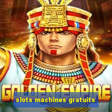 slots machines gratuits