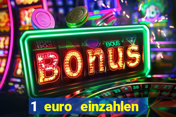 1 euro einzahlen casino bonus