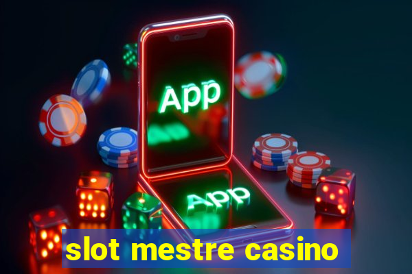 slot mestre casino