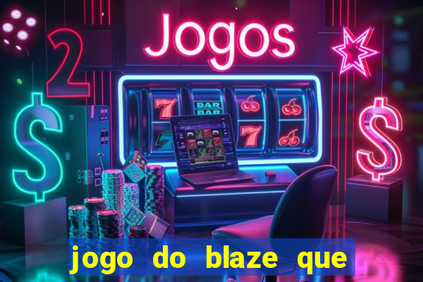 jogo do blaze que mais paga