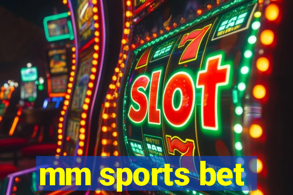 mm sports bet