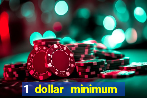 1 dollar minimum deposit casino usa