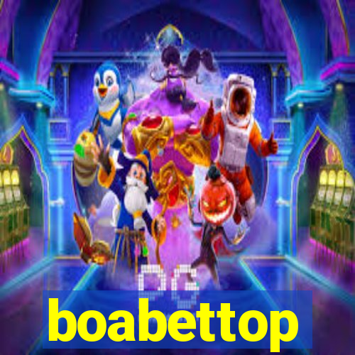 boabettop