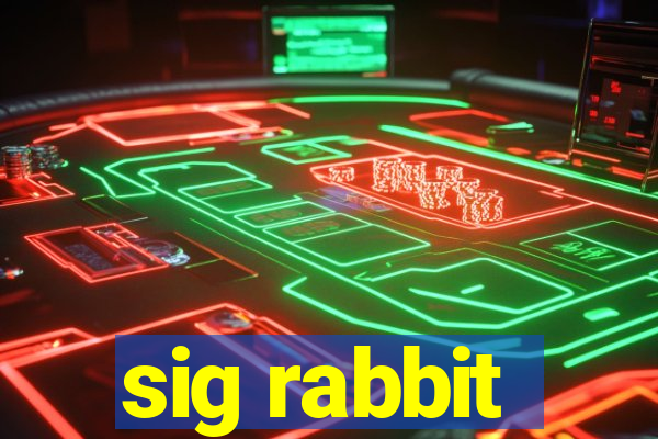 sig rabbit