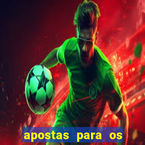 apostas para os jogos de hoje