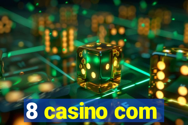 8 casino com