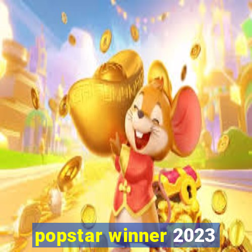 popstar winner 2023