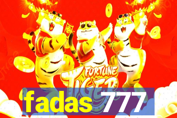 fadas 777