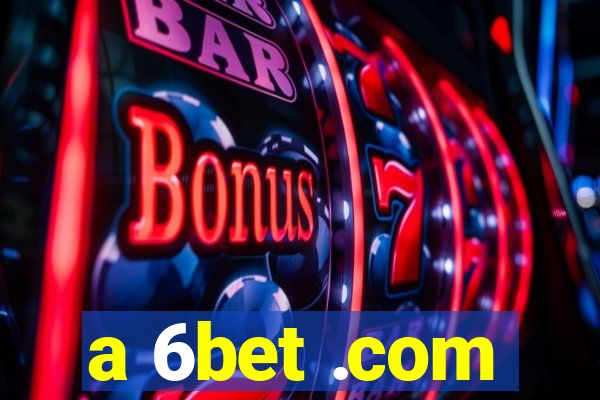 a 6bet .com