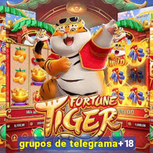 grupos de telegrama+18