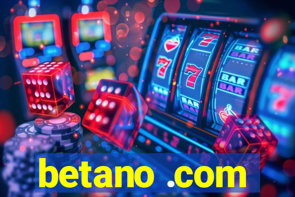 betano .com