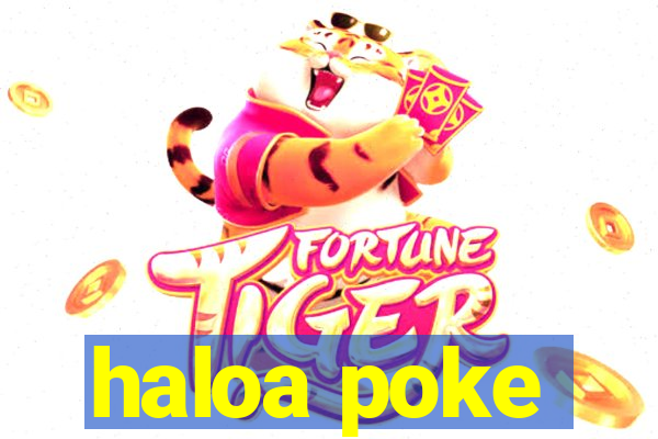 haloa poke