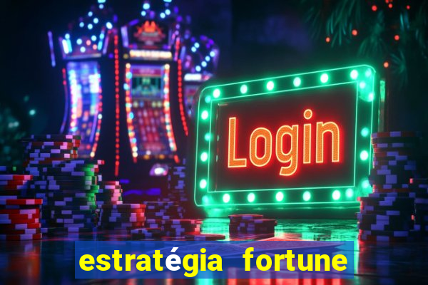 estratégia fortune tiger 10x