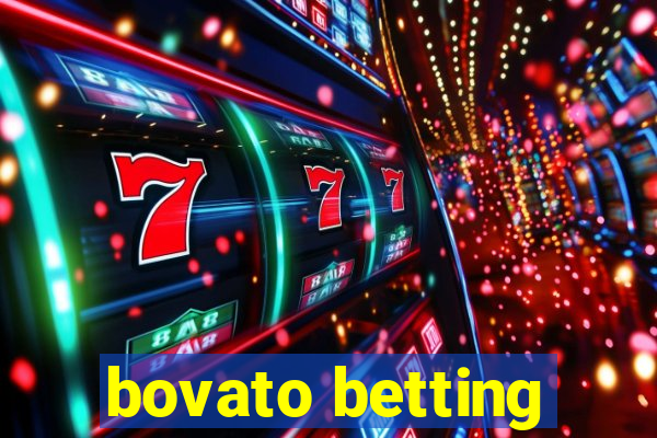 bovato betting