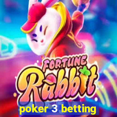 poker 3 betting