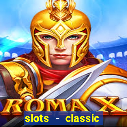 slots - classic vegas casino