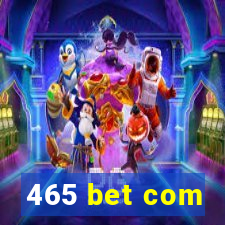 465 bet com