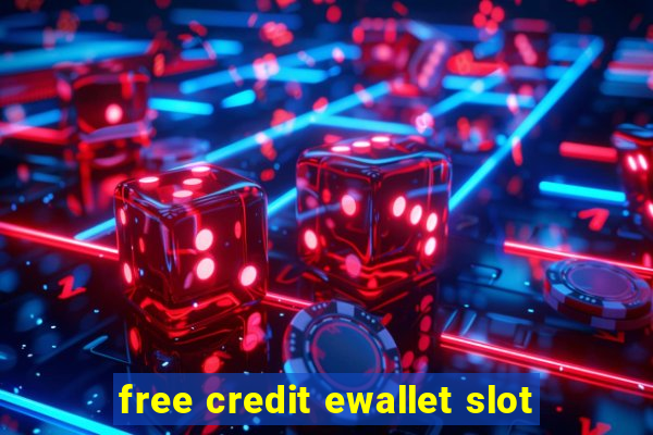 free credit ewallet slot