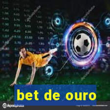 bet de ouro