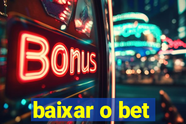 baixar o bet