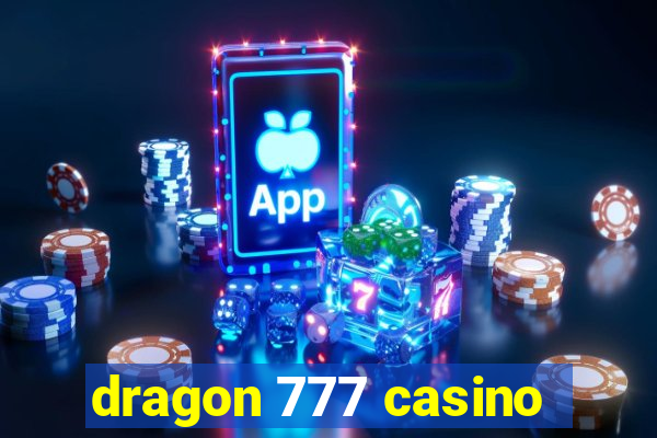 dragon 777 casino