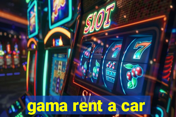 gama rent a car