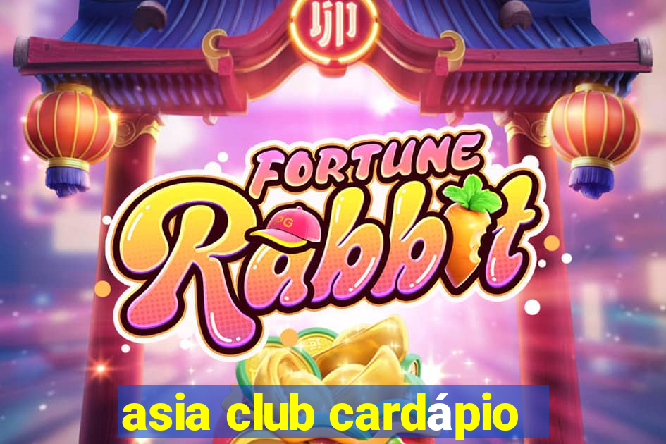 asia club cardápio