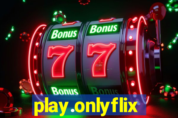 play.onlyflix