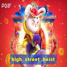 high street heist slot free play