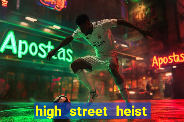 high street heist slot free play