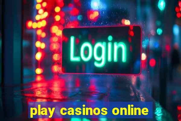 play casinos online