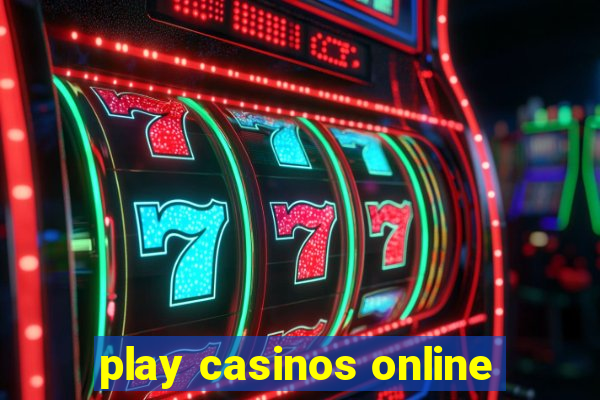 play casinos online