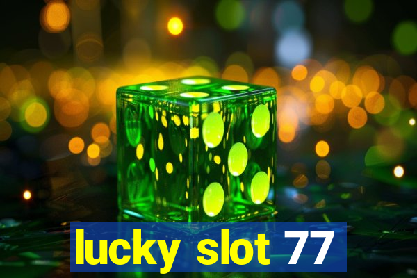 lucky slot 77