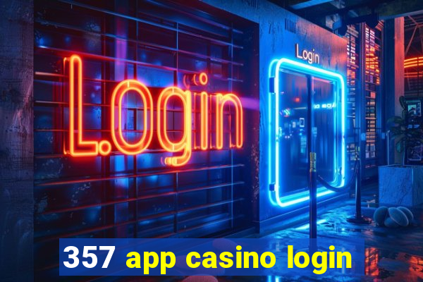 357 app casino login