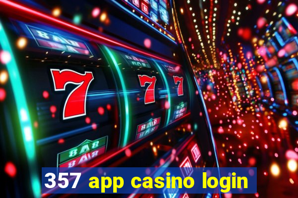 357 app casino login