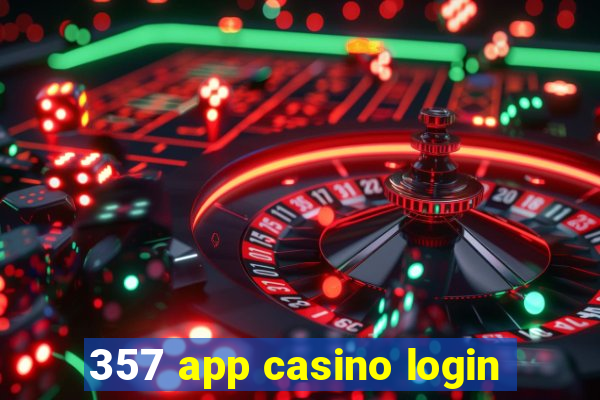 357 app casino login